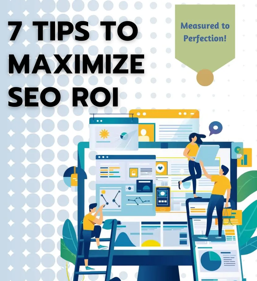 7 Tips to maximize SEO ROI